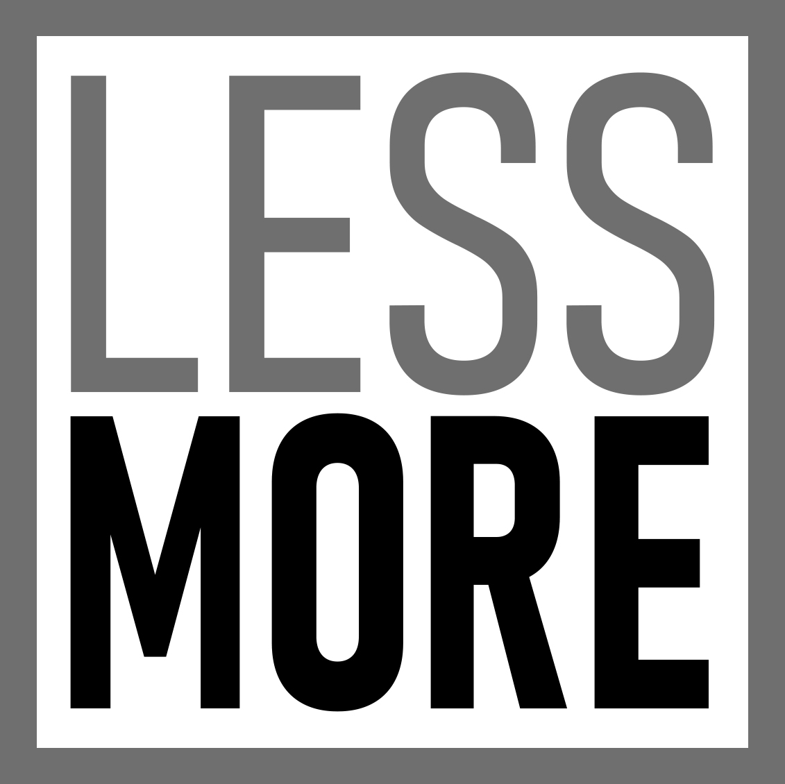 lessmore